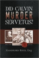 4 Did Calvin Murder Servetus